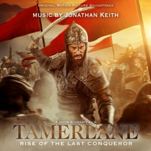 Jonathan Keith - TAMERLANE: RISE OF THE LAST CONQUEROR (1 x CD)
