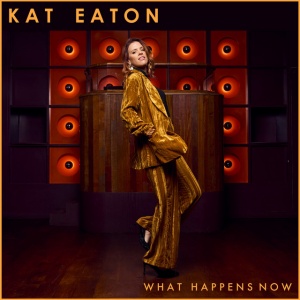 Kat Eaton - WHAT HAPPENS NOW (1 x CD)