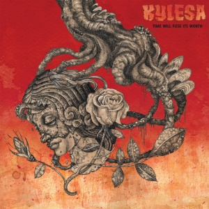 KYLESA - TIME WILL FUSE ITS WORTH