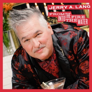LANG, JERRY A. - FROM THE FIRE INTO THE WATER