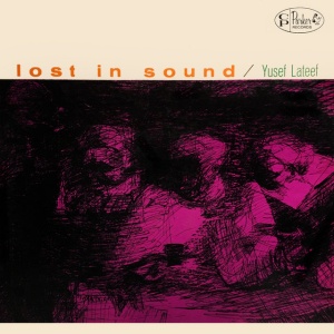 LATEEF, YUSEF - LOST IN SOUND