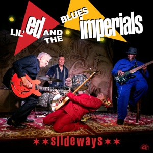 LIL' ED & BLUES IM... - SLIDEWAYS