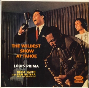 Louis Prima, Keely Smith With Sam Butera And The Witnesses – The Wildest Show At Tahoe