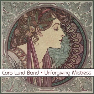 LUND, CORB - UNFORGIVING MISTRESS