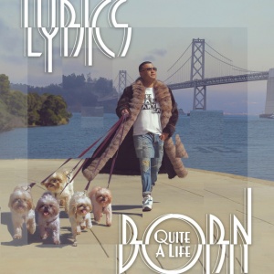 LYRICS BORN - QUITE A LIFE