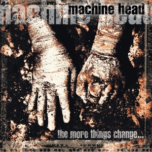 MACHINE HEAD - THE MORE THINGS CHANGE... (1xLP) (Gatefold)