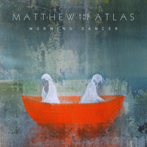 MATTHEW AND THE ATLAS - MORNING DANCER