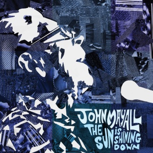 MAYALL, JOHN & THE... - SUN IS SHINING DOWN
