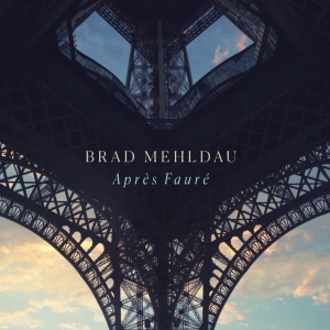 MEHLDAU, BRAD - APRES FAURE