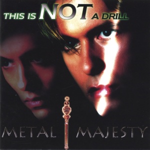 Metal Majesty - THIS IS NOT A DRILL (1 x CD)