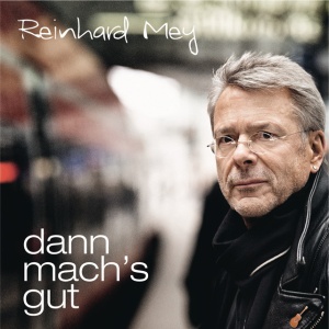 MEY, REINHARD - DANN MACH'S GUT