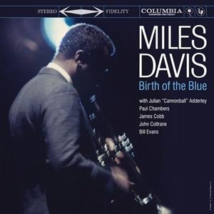 MILES DAVIS - албум BIRTH OF THE BLUE (1xLP) (180g) (High Quality) (Gatefold Sleeve) (Limited Edition)