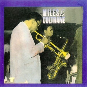 MILES DAVIS & JOHN... - MILES & COLTRANE
