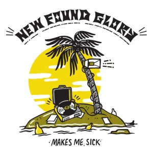 NEW FOUND GLORY - MAKES ME SICK