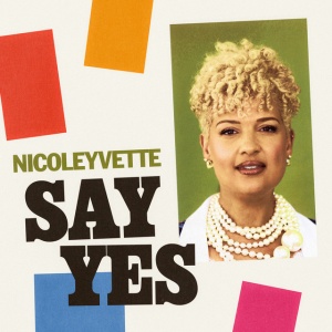 NicoleYvette - SAY YES (1 x CD)