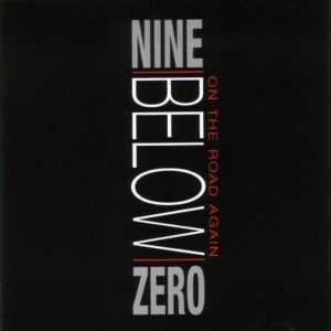 NINE BELOW ZERO - ON THE ROAD AGAIN
