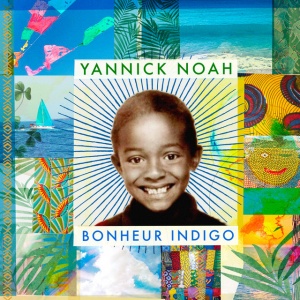 NOAH, YANNICK - Bonheur indigo
