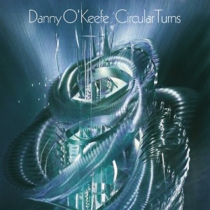 O'KEEFE, DANNY - CIRCULAR TURNS