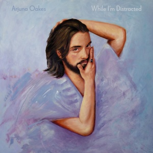OAKES, ARJUAN - WHILE I'M DISTRACTED