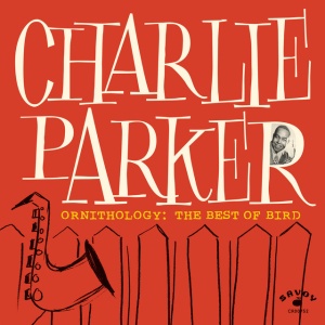 PARKER, CHARLIE - ORNITHOLOGY: THE BEST OF BIRD