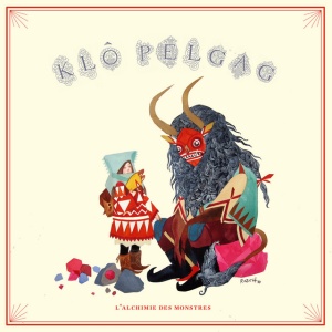 PELGAG, KLO - L'ALCHIMIE DES MONSTRES