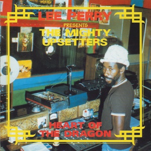PERRY, LEE - HEART OF THE DRAGON
