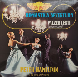 Peter Hamilton E La Sua Orchestra – албум Romantica Avventura - Valzer Lenti Indimenticabili