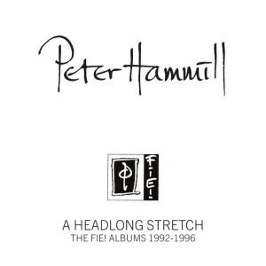 Peter Hammill - A HEADLONG STRETCH - THE FIE! ALBUMS 1992-1996 (4 x CD)
