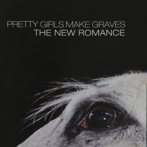PRETTY GIRLS MAKE GRAVES - NEW ROMANCE