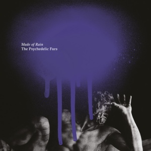 PSYCHEDELIC FURS, THE - MADE OF RAIN