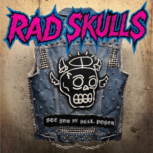 Rad Skulls - SEE YOU IN HELL, POSER (1 x LP)