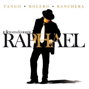 RAPHAEL - TE LLEVO EN EL CORAZON - TANGO