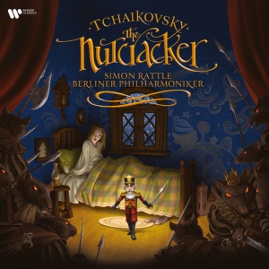 RATTLE, SIMON & BERLIN... - TCHAIKOVSKY: THE NUTCRACKER
