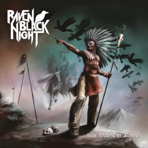 RAVEN BLACK NIGHT - RUN WITH THE RAVEN