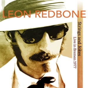 REDBONE, LEON - STRINGS AND JOKES - LIVE IN BREMEN 1977