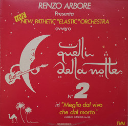 Renzo Arbore Presenta New Pathetic "Elastic" Orchestra – албум Quelli Della Notte N. 2
