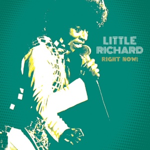 RICHARD, LITTLE - RIGHT NOW!