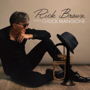 Rick Braun - RICK BRAUN PLAYS CHUCK MANGIONE (2 x LP)