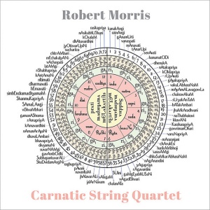 Robert Morris - CARNATIC STRING QUARTET (1 x CD)