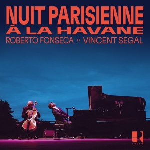 ROBERTO FONSECA & ... - NUIT PARISIENNE A LA HAVANE