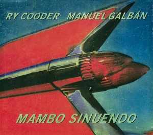 Ry Cooder, Manuel Galbán – албум Mambo Sinuendo (CD)