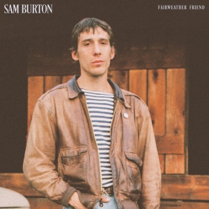 Sam Burton - FAIRWEATHER FRIEND (1 x CD)