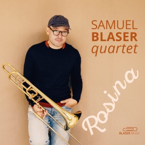 Samuel Blaser - ROSINA (1 x CD)