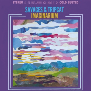 SAVAGES AND TRIPCAT - IMAGINARIUM