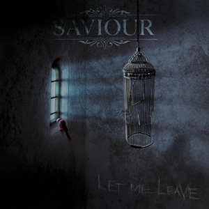 SAVIOUR - LET ME LEAVE