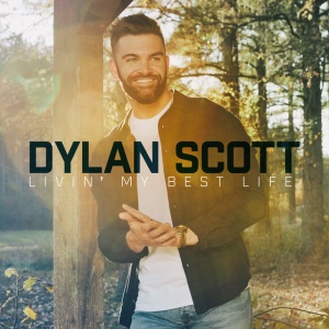 SCOTT, DYLAN - LIVIN' MY BEST LIFE