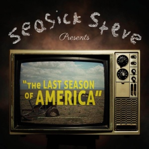 Seasick Steve - THE LAST SEASON OF AMERICA (1 x CD)