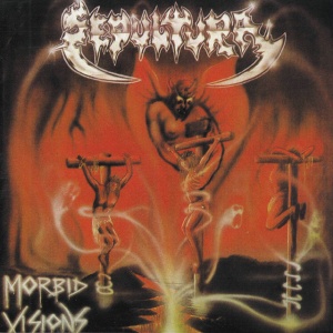 SEPULTURA - MORBID VISIONS/BESTIAL DEVASTA
