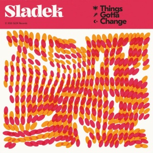 Sladek - THINGS GOTTA CHANGE (1 x LP)