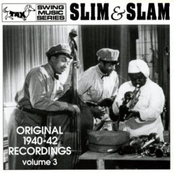 Slim and Slam – албум Original 1940-42 Recordings Volume 3 (CD)